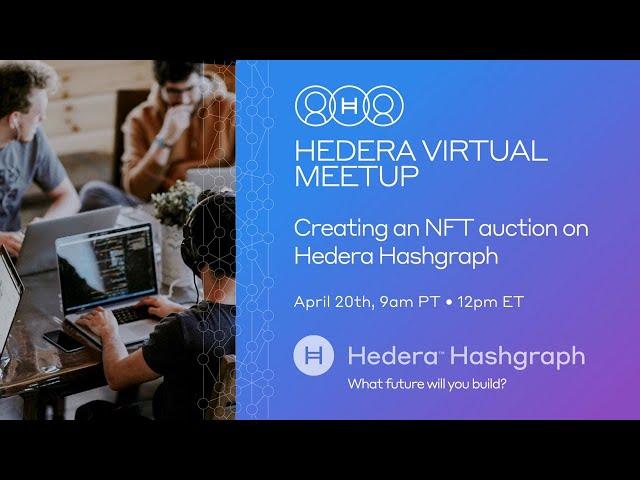 Hedera Virtual Meetup: Creating an NFT auction on Hedera Hashgraph