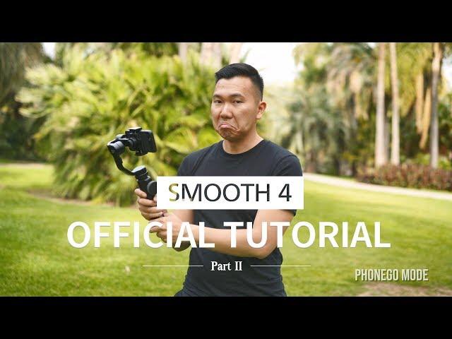 ZHIYUN Smooth 4 Official Tutorial Part II