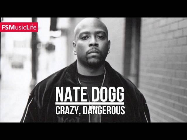 Nate Dogg - Crazy, Dangerous