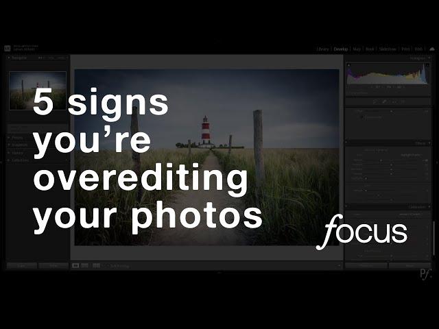 5 signs you're overediting your images