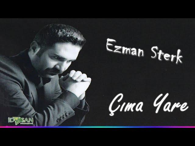 Ezman Sterk - Çıma Yare