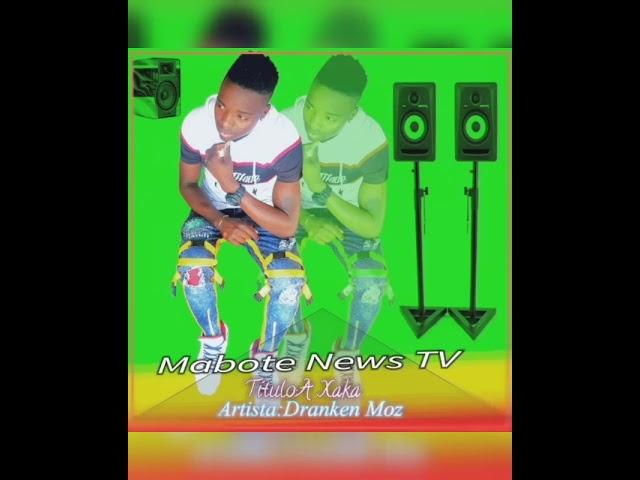 Dranken Moz - A xaka 2020 ( official music Audio) (180k) Mabote News TV