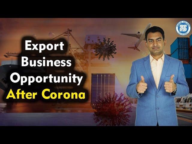 Export Business Opportunity After CORONA by Paresh Solanki International Export Import Trainer