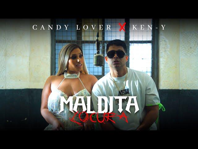 Candy Lover, Ken-Y - Maldita Locura (Official Video)