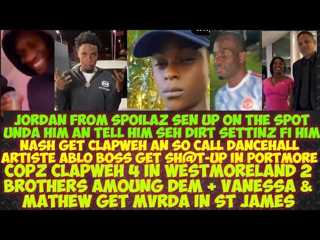 Copz ClapWeh 4 In Westmoreland/Vanessa & Mathew Get MvRDA In Mobay/Nash D3AD & Ablo Boss Get SH@T-Up
