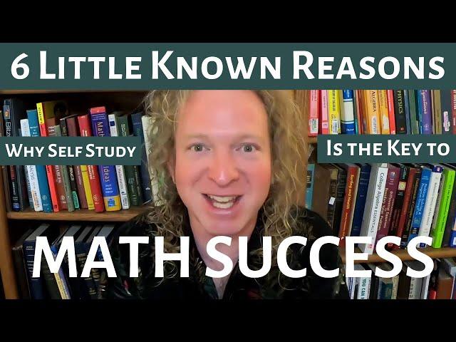 6 Little Known Reasons Why Self Study is the Key to Success in Math