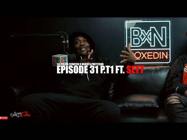 Lil Pistol Starter x OTF Sett x WikiD | BOXEDINPODCAST| EPISODE 31 Pt.1