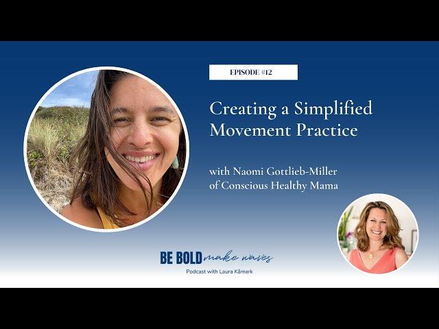 Creating a Simplified Movement Practice with Naomi Gottlieb-Miller of Conscious Healthy Mama