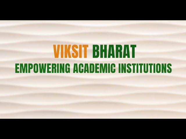 Viksit Bharat: Empowering Academic Institutions for Fostering Innovation