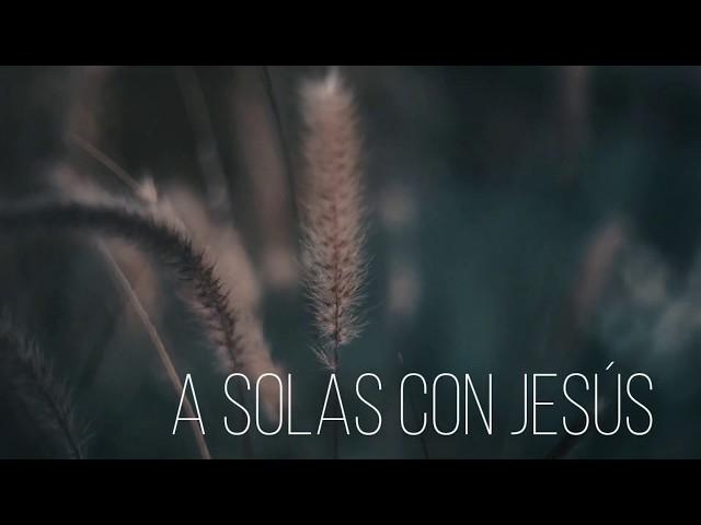 A solas con Jesús | Grupo Majestad