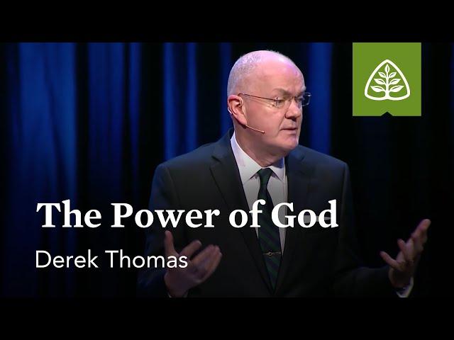 Derek Thomas: The Power of God