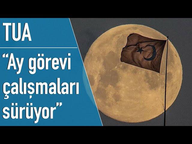 Türkiye Uzay Ajansı paylaştı: Ay görevi çalışmaları sürüyor