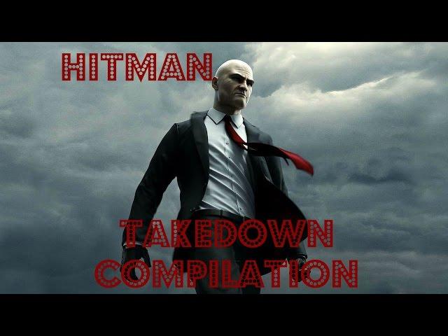 Hitman Takedown Compilation