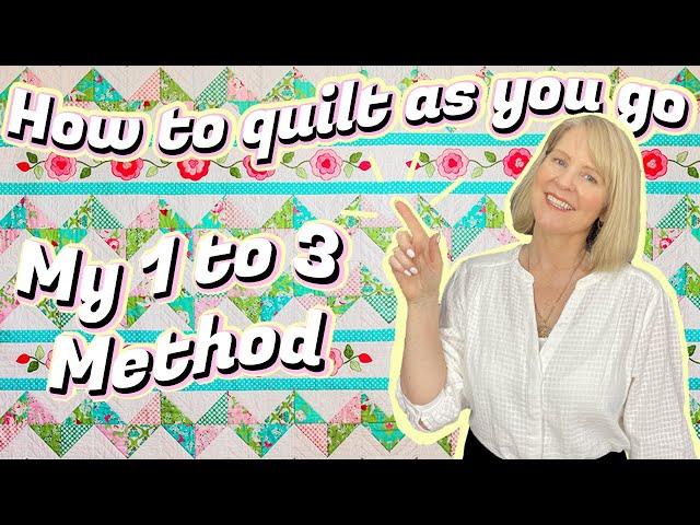 How To Quilt As You Go: My 1 to 3 Method (No Sashing pt 2)