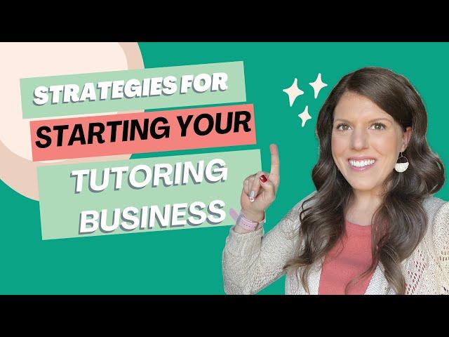 Pro Tips For Opening A Tutoring Business In 2024