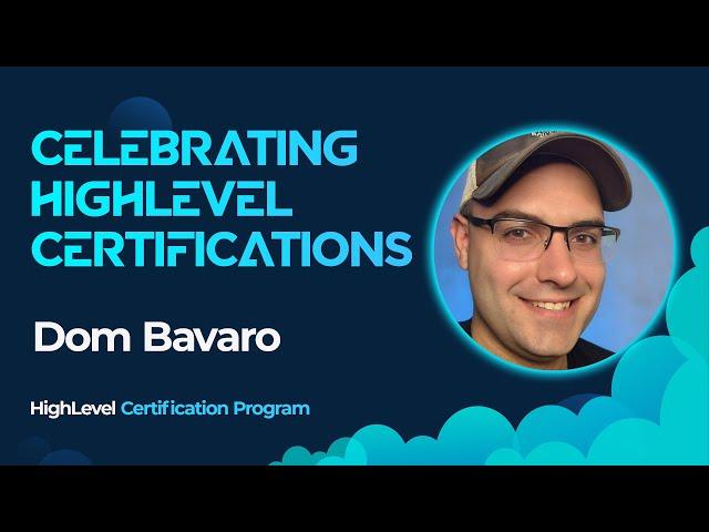 Celebrating HighLevel Certifications - Dom Bavaro