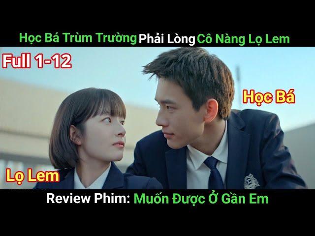 [Review Phim] Học Bá Trùm Trường Phải Lòng Cô Nàng Lọ Lem Đáng Yêu | Phim Ngôn Tình | Phim Học Đường