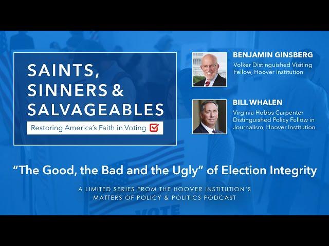 “The Good, the Bad and the Ugly” of Election Integrity | Saints, Sinners, & Salvageables