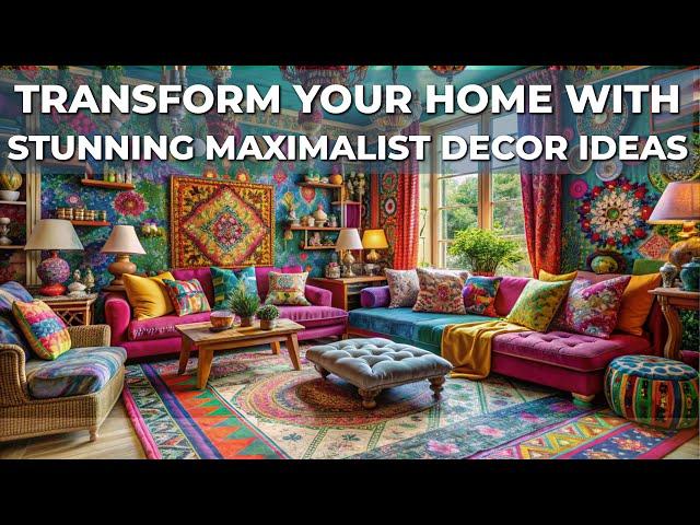 Transform Your Home with Stunning Maximalist Decor Ideas   Bold & Beautiful