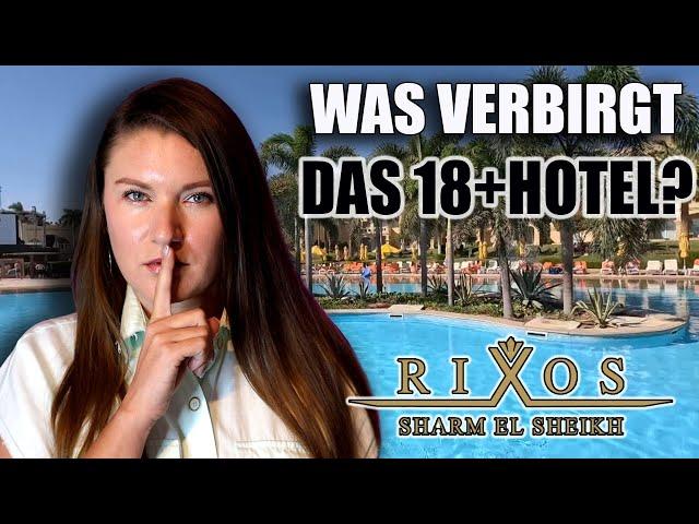 Ägypten 2025: Urlaub NUR FÜR ERWACHSENE. WAS VERBIRGT DAS 18+ HOTEL. RIXOS SHARM EL SHEIKH HOTEL