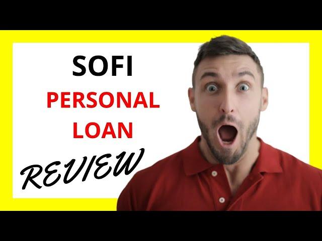  SoFi Personal Loan Review: Low Rates and Flexible Terms