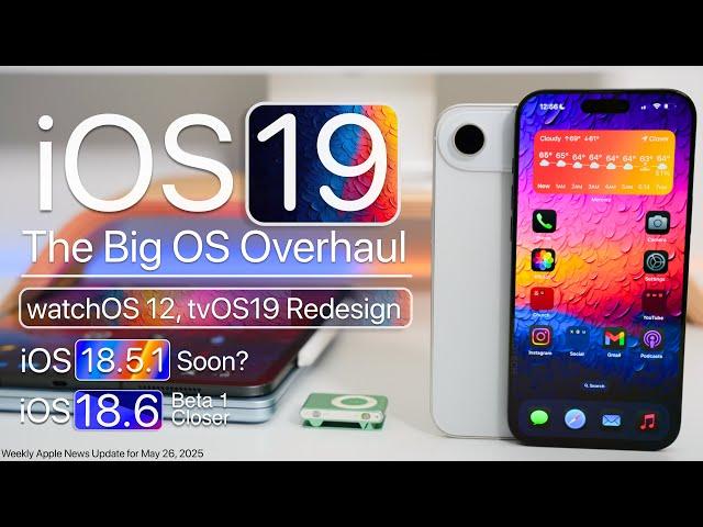 iOS 19, tvOS19 and the Big OS Overhaul, iOS 18.5.1 and more