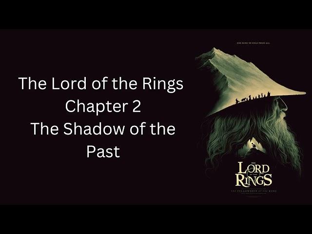 The Lord of the Rings - Ch. 2 - The Shadow of the Past - The Fellowship of The Ring