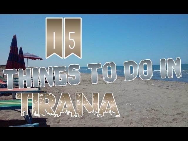 Top 15 Things To Do In Tirana, Albania