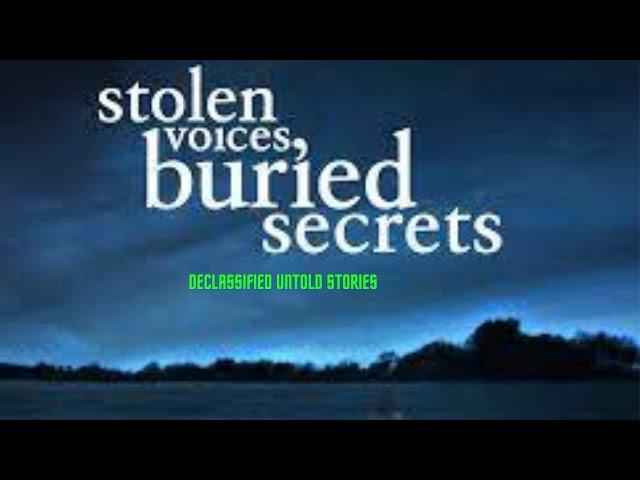 Declassified Untold Stories Stolen Voices Buried Secrets