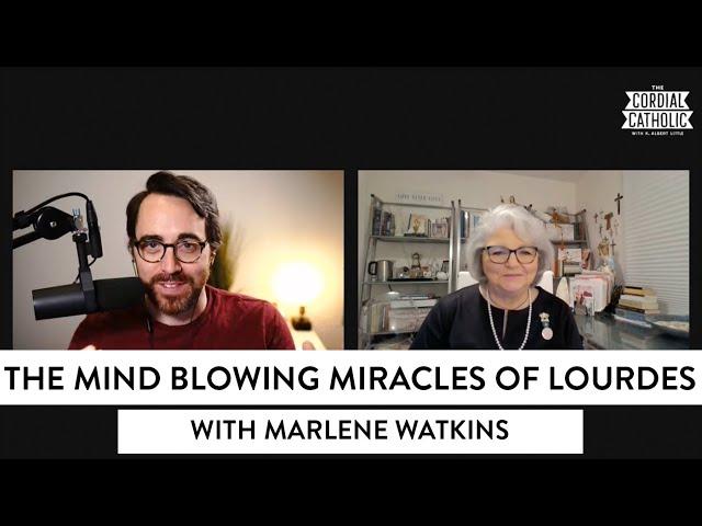 The Mind Blowing Miracles of Lourdes (w/ Marlene Watkins)