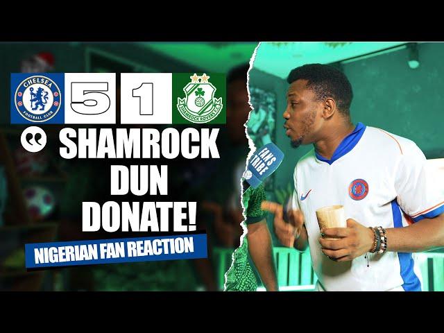 CHELSEA 5-1 SHAMROCK  ( Mekele - NIGERIAN FAN REACTION) EUROPA CONFERENCE LEAGUE 2024-25