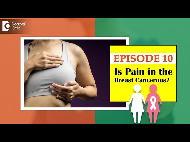 BREAST PAIN-Can it be BREAST CANCER?| Nipple Pain & Warning Signs-Dr.Sandeep Nayak | Doctors' Circle