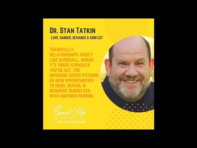 Stan Tatkin: Love, Danger, Deviance And Conflict.