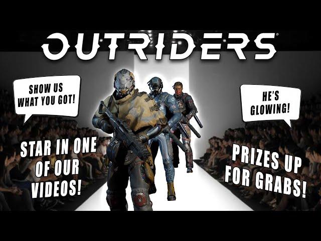 SHOW US WHAT YOU GOT! (Possible Prizes?!) - Outriders/BabbleOn Competition