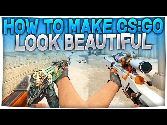 CS:GO - How to make CS:GO look AMAZING (Mainly for Movie Makers)