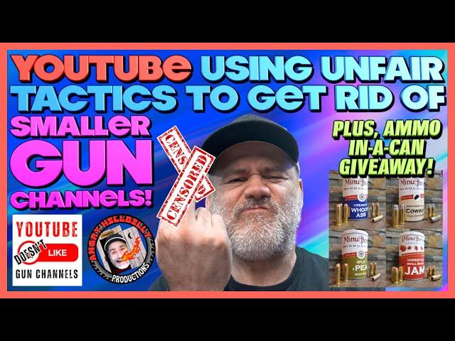 YouTube Using Unfair Practices to Discriminate Against Gun Channels!