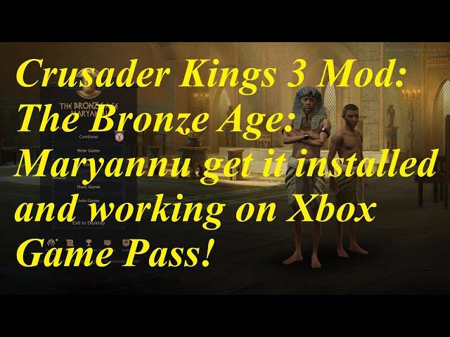 How to get Crusader Kings 3 The Bronze Age: Maryannu mod to work on Xbox Game Pass