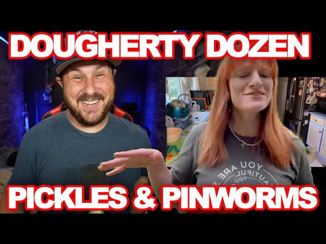 Dougherty Dozen Pickles And Pinworms?!