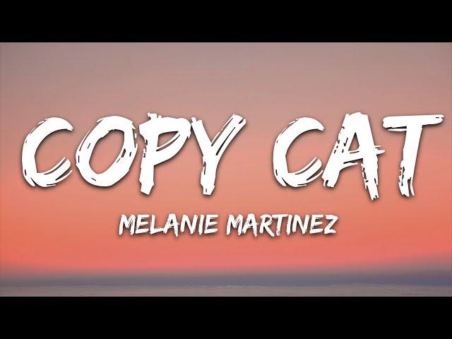 Melanie Martinez - Copy Cat (Lyrics) feat. Tierra Whack