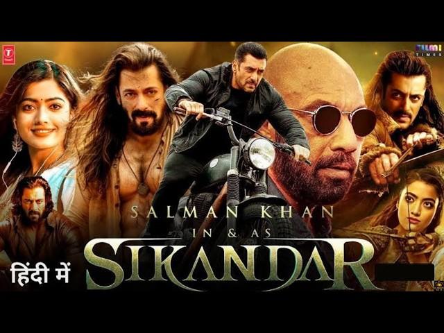 Sikandar 2025 New Bollywood Full Action Movie In Hindi | Salman Khan | Full Movie Review and Facts