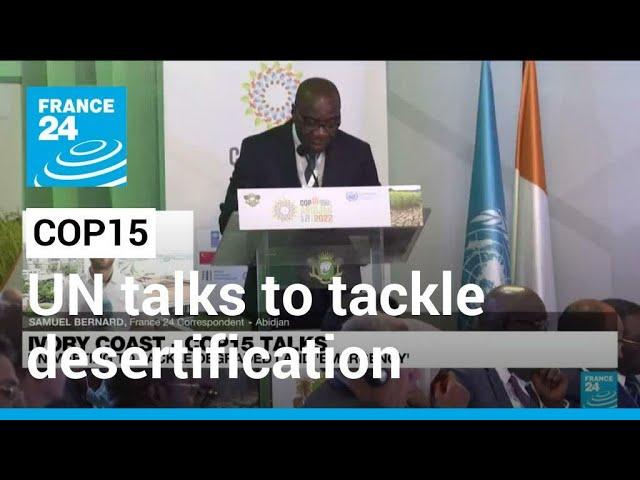 COP15: UN talks to tackle degraded land 'emergency' begin • FRANCE 24 English