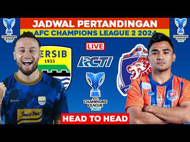 Jadwal Liga Champions Asia 2 2024 Pekan 5 - Persib vs Port FC - Klasemen Liga Champions Asia 2024