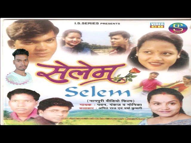 Album Selem || Singer - Pawan, Pankaj, Monika || non stop nagpuri song || आधुनिक सादरी एलबम