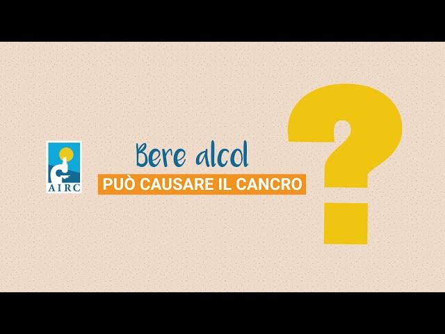 Bere alcol può causare il cancro? #ScopriComeConAIRC