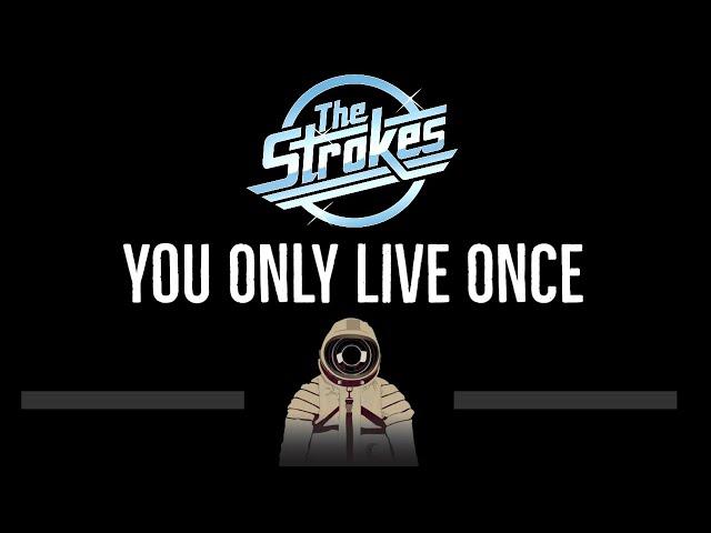 The Strokes • You Only Live Once (CC)  [Karaoke] [Instrumental Lyrics]