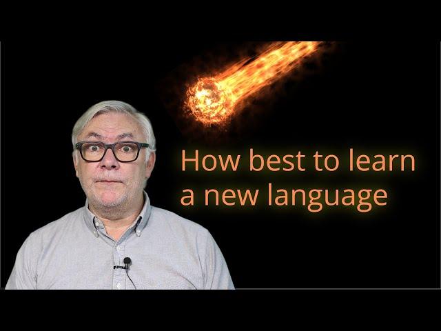 How best to learn a new language and speak it well