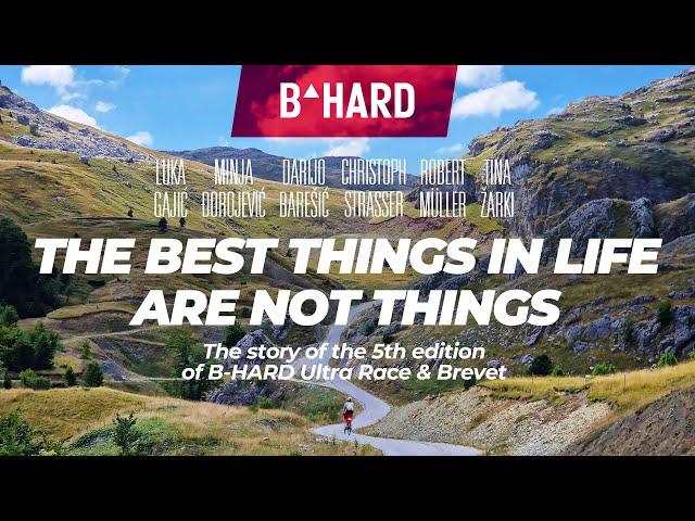 THE BEST THINGS IN LIFE ARE NOT THINGS - The story of the 5th edition of B-HARD Ultra Race & Brevet