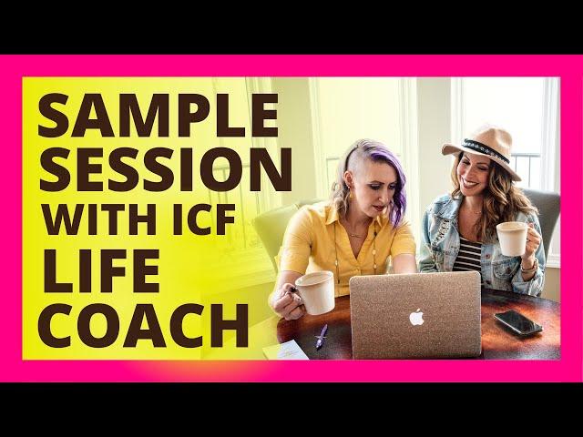 Sample Life Coaching Session with an ICF Certified Coach