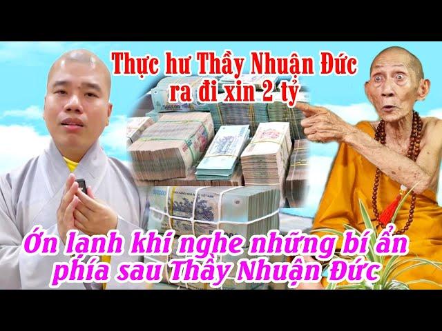 Thót tim khi nghe Thiền Sư luận giải về Thầy Thích Nhuân Đức bỏ chùa ra đi nghe ớn lạnh