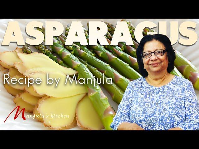 Asparagus Recipes | How to cook Asparagus Indian Style | Roasted Asparagus | Grilled Asparagus